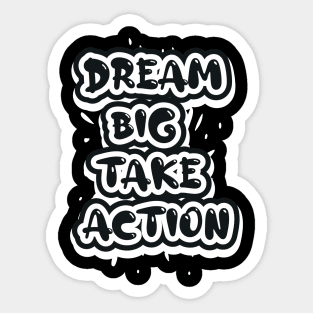 Dream Big Take Action Sticker